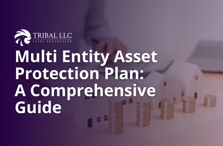 Pml Asset Protection Multi Entity Asset Protection Plan: A Comprehensive Guide | Tribal LLC
